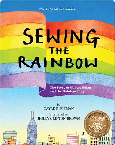 Sewing the Rainbow: The Story of Gilbert Baker and the Rainbow Flag book