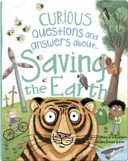Curious Questions and Answers About... Saving the Earth