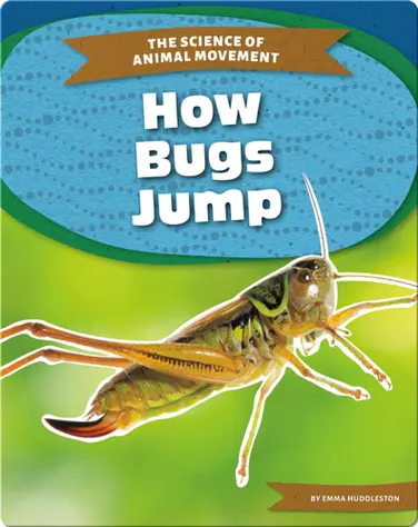 The Science of Animal Movement: How Bugs Jump book