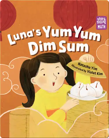 Storytelling Math: Luna's Yum Yum Dim Sum book