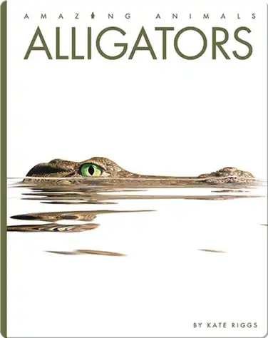 Amazing Animals: Alligators book