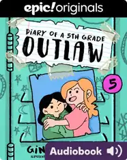 Diary of a 5th Grade Outlaw: Book 5