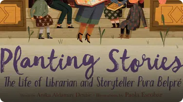 Planting Stories: The Life of Librarian and Storyteller Pura Belpré book