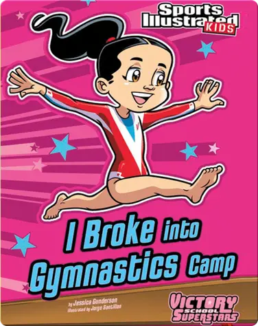 I Broke into Gymnastics Camp book