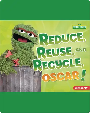 Reduce, Reuse, and Recycle, Oscar! book