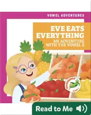 Eve Eats Everything: An Adventure With the Vowel E