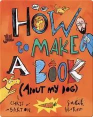How to Make a Book (about My Dog)