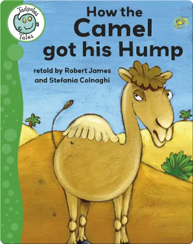 How the Camel got his Hump book