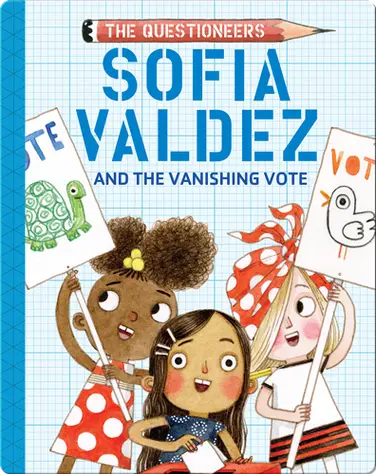 The Questioneers Book 4: Sofia Valdez and the Vanishing Vote book