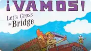 ¡Vamos! Let's Cross the Bridge
