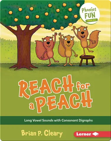 Reach for a Peach: Long Vowel Sounds with Consonant Digraphs book