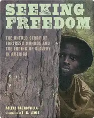 Seeking Freedom: The Untold Story of Fortress Monroe and the Ending of Slavery in America