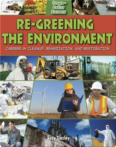 Re-Greening the Environment: Careers in Cleanup, Remediation, and Restoration book