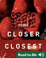 Close Closer Closest