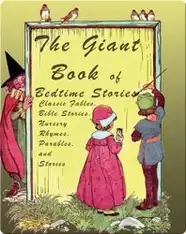 The Giant Book of Bedtime Stories: Classic Nursery Rhymes, Bible Stories, Fables, Parables, and Stories