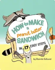How to Make a Peanut Butter Sandwich in 17 Easy Steps