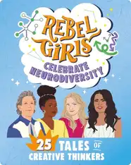 Rebel Girls Celebrate Neurodiversity: 25 Tales of Creative Thinkers