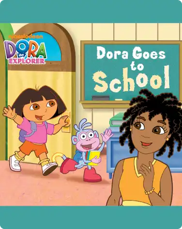 Dora the Explorer: Dora Goes to School book