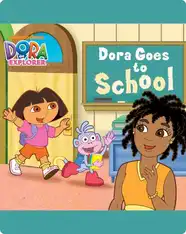 Dora the Explorer: Dora Goes to School