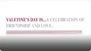 Valentine's Day Is...