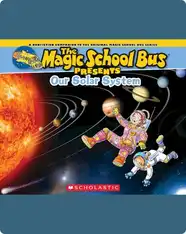 The Magic School Bus Presents: Our Solar System: A Nonfiction Companion to the Original Magic School Bus Series