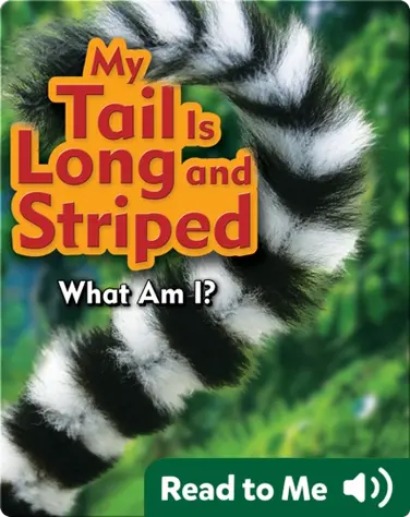 My Tail Is Long and Striped book