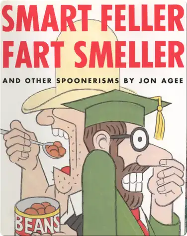 Smart Feller Fart Smeller: And Other Spoonerisms book