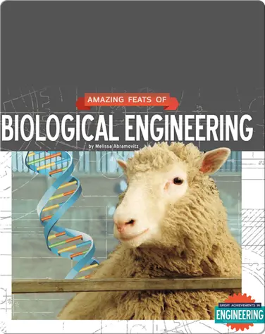 The Amazing Feats of Biological Engineering book
