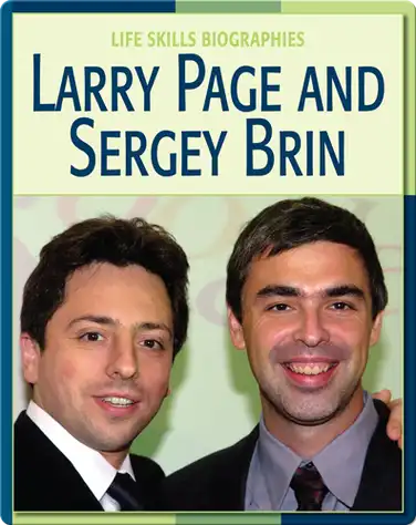 Life Skill Biographies: Larry Page And Sergey Brin book
