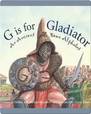 G is for Gladiator: An Ancient Rome Alphabet