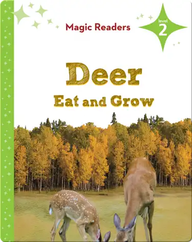 Magic Readers: Deer Eat and Grow book