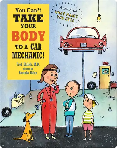 You Can't Take Your Body To A Car Mechanic! book