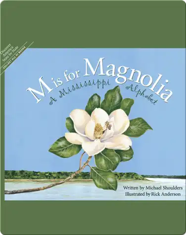 M is for Magnolia: A Mississippi Alphabet book