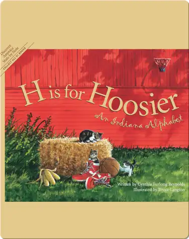 H is for Hoosier: An Indiana Alphabet book