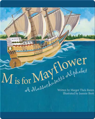 M is for Mayflower: A Massachusetts Alphabet book