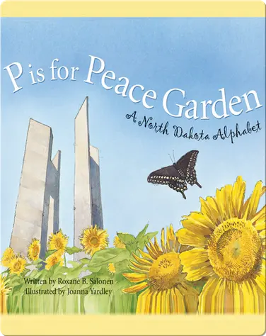 P is for Peace Garden: A North Dakota Alphabet book