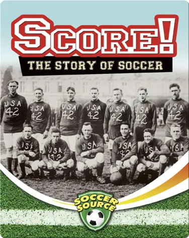 Score! The Story of Soccer book