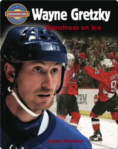 Wayne Gretzky: Greatness On Ice book