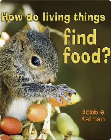 How Do Living Things Find Food? book