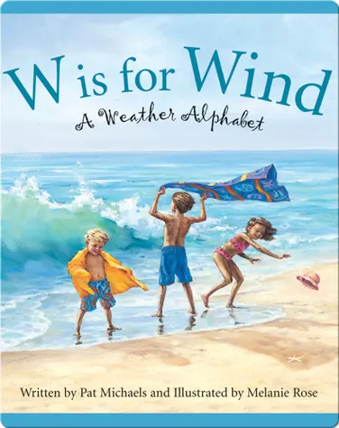 W is for Wind: A Weather Alphabet book