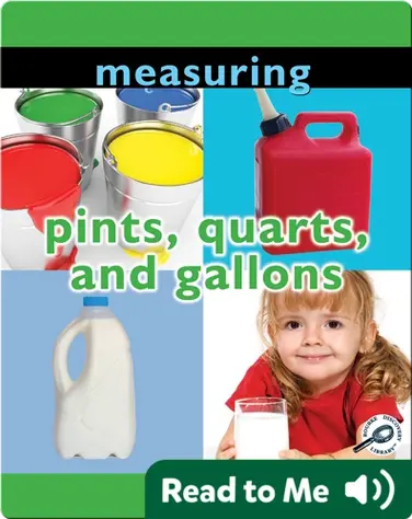 Measuring: Pints, Quarts, and Gallons book