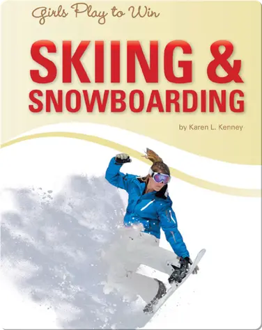 Girls Play to Win Skiing & Snowboard book