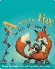 A isn't for Fox: An Isn't Alphabet