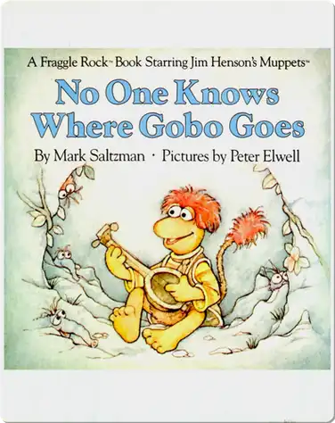 Nobody Knows Where Gobo Goes book