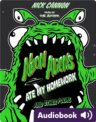 Neon Aliens Ate My Homework: And Other Poems book