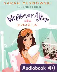 Whatever After #4: Dream On