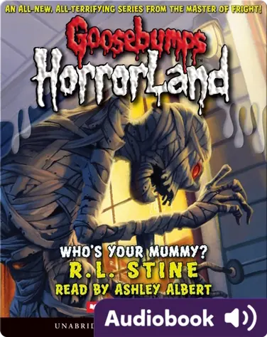 Goosebumps HorrorLand #6: Who's Your Mummy? book