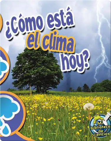 ¿Cómo Está El Clima Hoy? (What's The Weather Like Today?) book