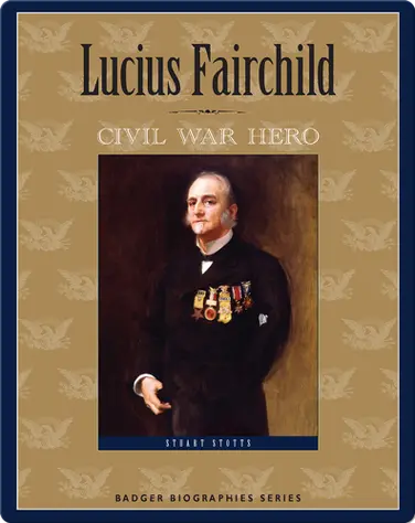Lucius Fairchild: Civil War Hero book