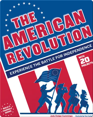 The American Revolution: Experience the Battle for Independence book